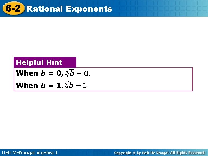 6 -2 Rational Exponents Helpful Hint When b = 0, When b = 1,