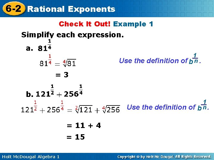 6 -2 Rational Exponents Check It Out! Example 1 Simplify each expression. a. Use