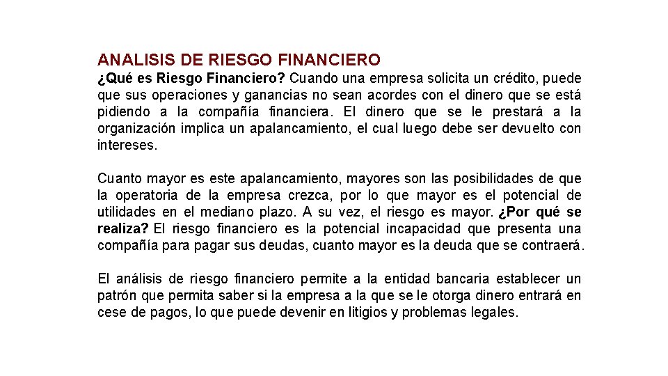 ANALISIS DE RIESGO FINANCIERO ¿Qué es Riesgo Financiero? Cuando una empresa solicita un crédito,