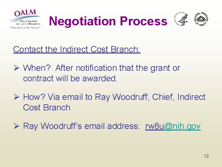 Negotiation Process Contact the Indirect Cost Branch: Ø When? After notification that the grant