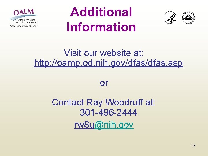 Additional Information Visit our website at: http: //oamp. od. nih. gov/dfas. asp or Contact