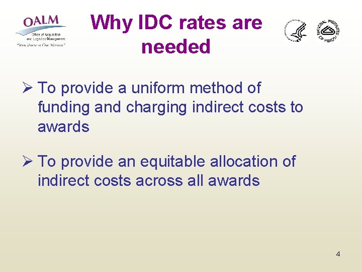 Why IDC rates are needed Ø To provide a uniform method of funding and