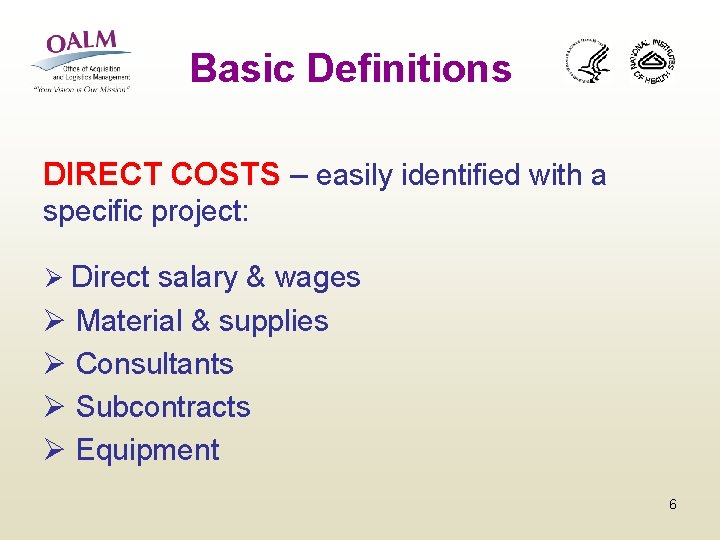 Basic Definitions DIRECT COSTS – easily identified with a specific project: Ø Direct salary