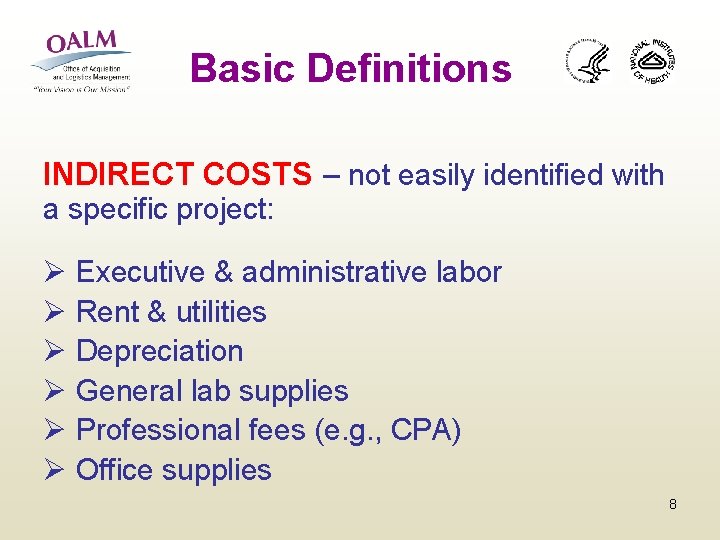 Basic Definitions INDIRECT COSTS – not easily identified with a specific project: Ø Executive