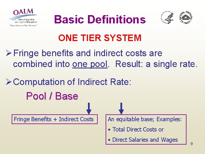 Basic Definitions ONE TIER SYSTEM Ø Fringe benefits and indirect costs are combined into