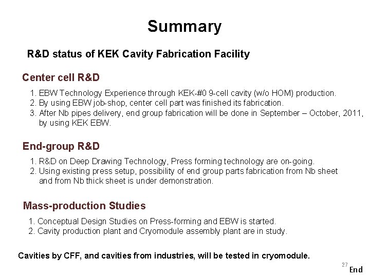 Summary R&D status of KEK Cavity Fabrication Facility Center cell R&D 1. EBW Technology