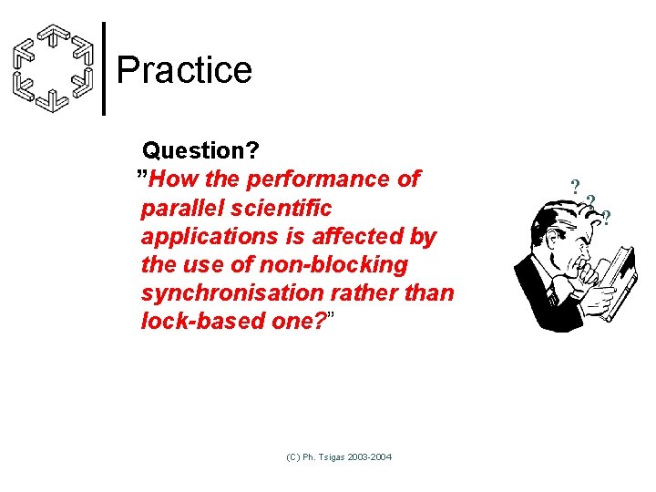 Practice Question? ”How the performance of parallel scientific applications is affected by the use