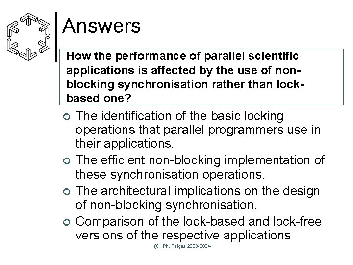 Answers How the performance of parallel scientific applications is affected by the use of