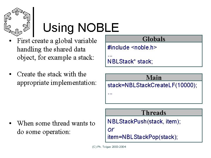 Using NOBLE • First create a global variable handling the shared data object, for