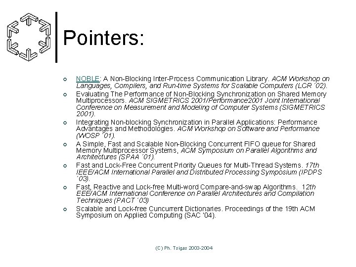 Pointers: ¢ ¢ ¢ ¢ NOBLE: A Non-Blocking Inter-Process Communication Library. ACM Workshop on