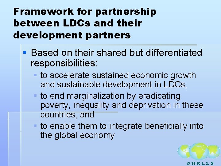 Framework for partnership between LDCs and their development partners § Based on their shared