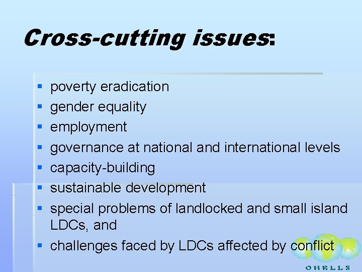 Cross-cutting issues: § § § § poverty eradication gender equality employment governance at national