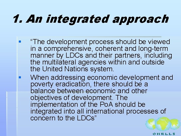 1. An integrated approach § § “The development process should be viewed in a