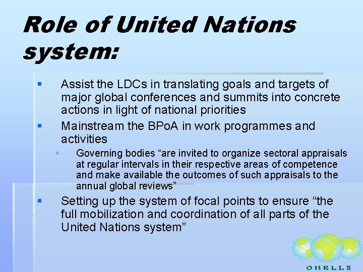 Role of United Nations system: § Assist the LDCs in translating goals and targets