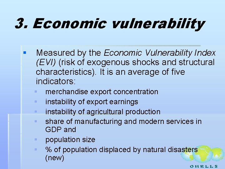 3. Economic vulnerability § Measured by the Economic Vulnerability Index (EVI) (risk of exogenous