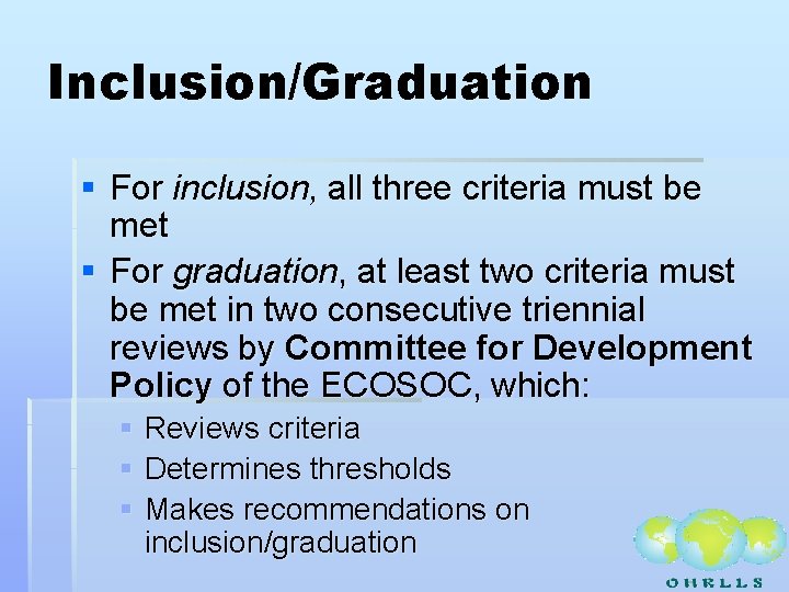 Inclusion/Graduation § For inclusion, all three criteria must be met § For graduation, at