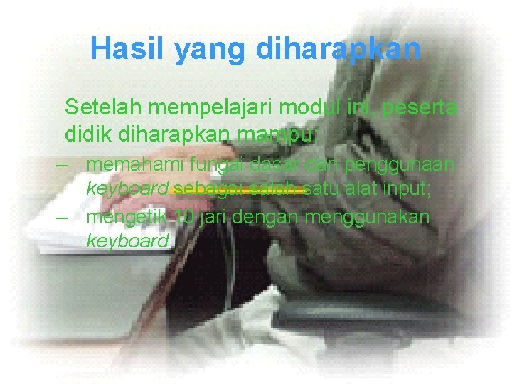 Hasil yang diharapkan Setelah mempelajari modul ini, peserta didik diharapkan mampu: – memahami fungai