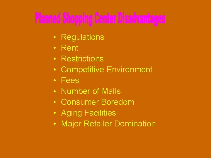 • • • Regulations Rent Restrictions Competitive Environment Fees Number of Malls Consumer • • • Regulations Rent Restrictions Competitive Environment Fees Number of Malls Consumer