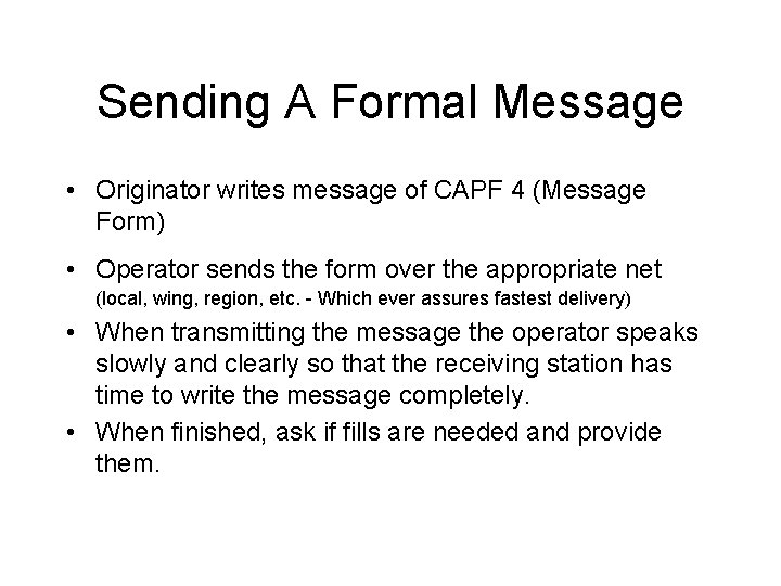 Sending A Formal Message • Originator writes message of CAPF 4 (Message Form) •