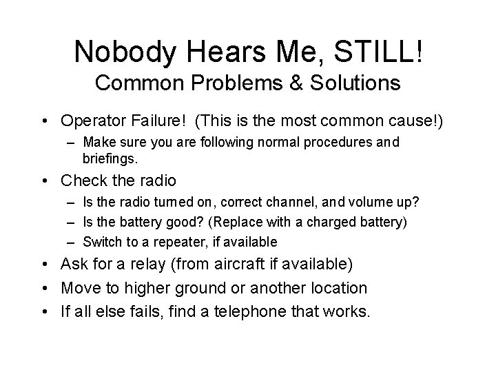 Nobody Hears Me, STILL! Common Problems & Solutions • Operator Failure! (This is the