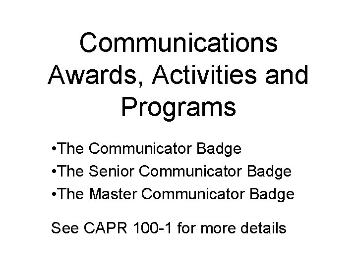 Communications Awards, Activities and Programs • The Communicator Badge • The Senior Communicator Badge