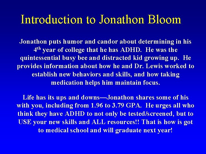 Introduction to Jonathon Bloom Jonathon puts humor and candor about determining in his 4