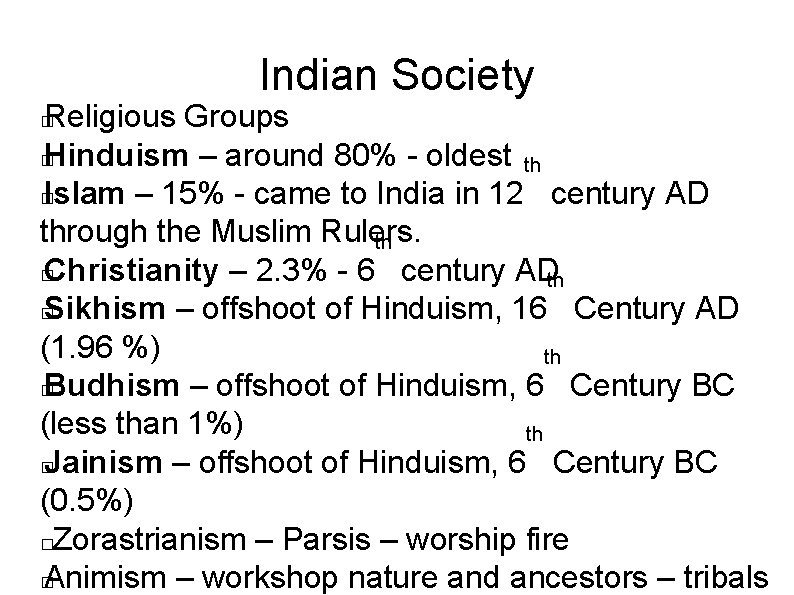 Indian Society Religious Groups � Hinduism – around 80% - oldest th � Islam