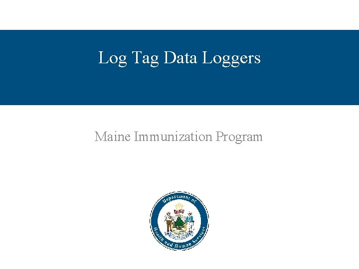 Log Tag Data Loggers Maine Immunization Program 