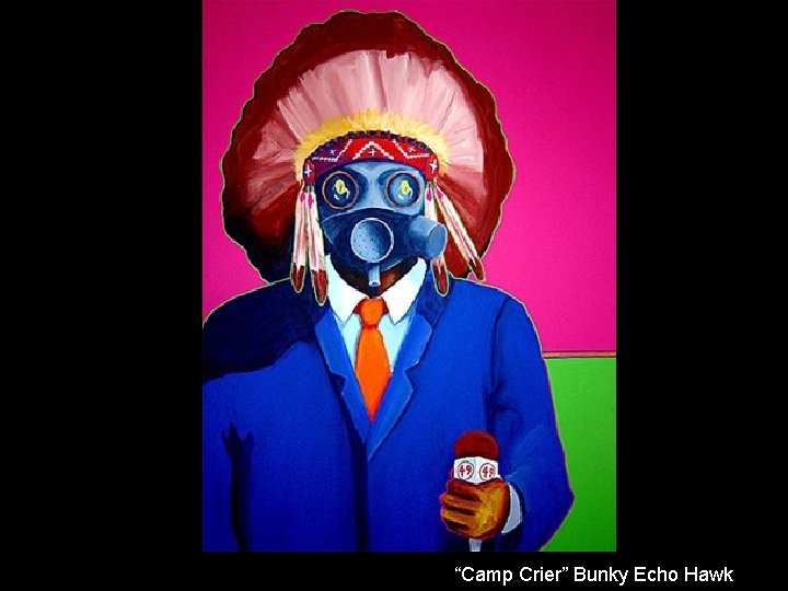 “Camp Crier” Bunky Echo Hawk 