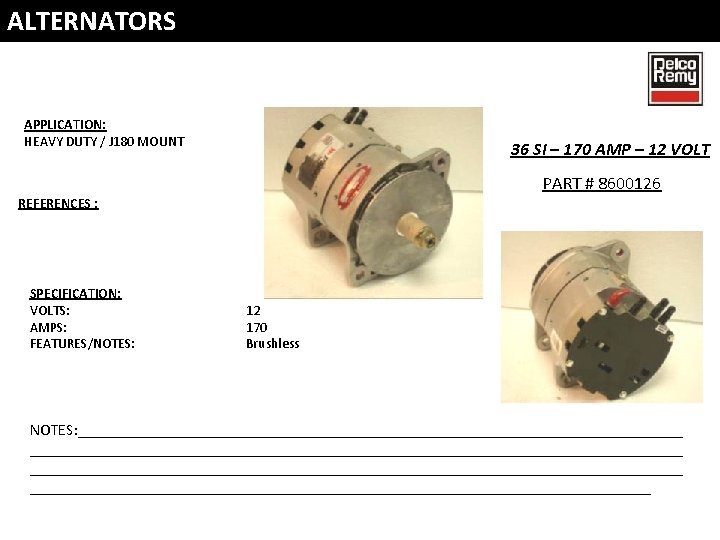 ALTERNATORS APPLICATION: HEAVY DUTY / J 180 MOUNT 36 SI – 170 AMP – ALTERNATORS APPLICATION: HEAVY DUTY / J 180 MOUNT 36 SI – 170 AMP –