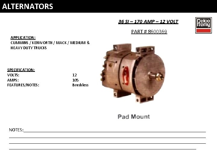 ALTERNATORS 36 SI – 170 AMP – 12 VOLT PART # 8600369 APPLICATION: CUMMINS