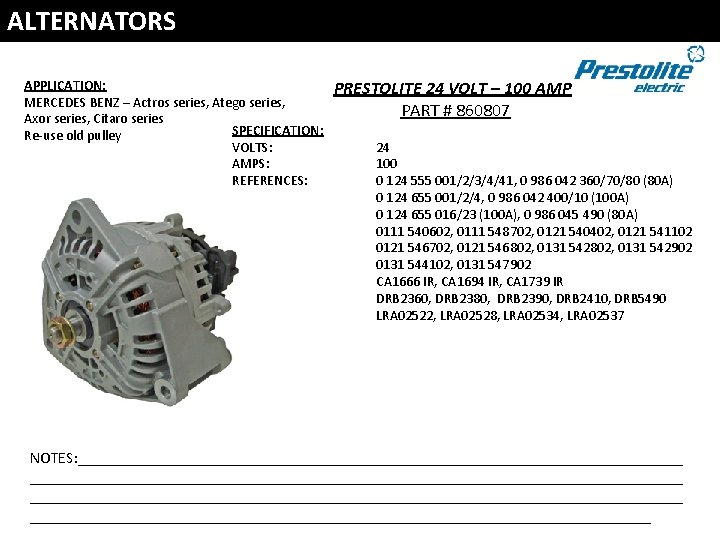 ALTERNATORS APPLICATION: MERCEDES BENZ – Actros series, Atego series, Axor series, Citaro series SPECIFICATION: