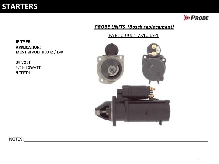 STARTERS PROBE UNITS (Bosch replacement) PART # 0001 231005 -1 IF TYPE APPLICATION: MOST