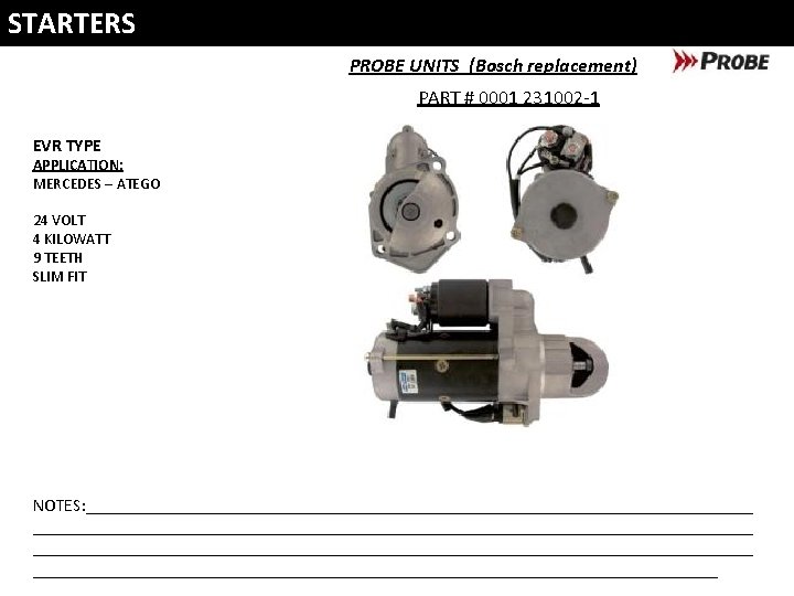 STARTERS PROBE UNITS (Bosch replacement) PART # 0001 231002 -1 EVR TYPE APPLICATION: MERCEDES