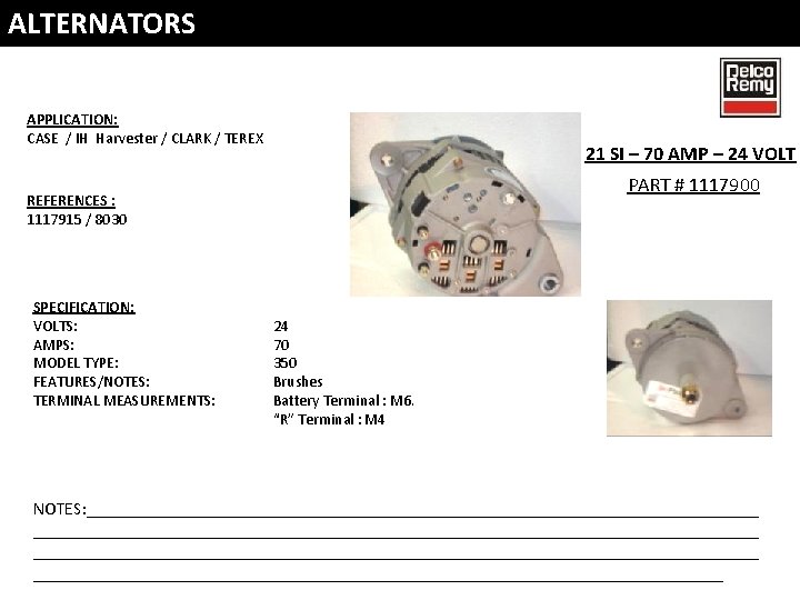 ALTERNATORS APPLICATION: CASE / IH Harvester / CLARK / TEREX 21 SI – 70 ALTERNATORS APPLICATION: CASE / IH Harvester / CLARK / TEREX 21 SI – 70
