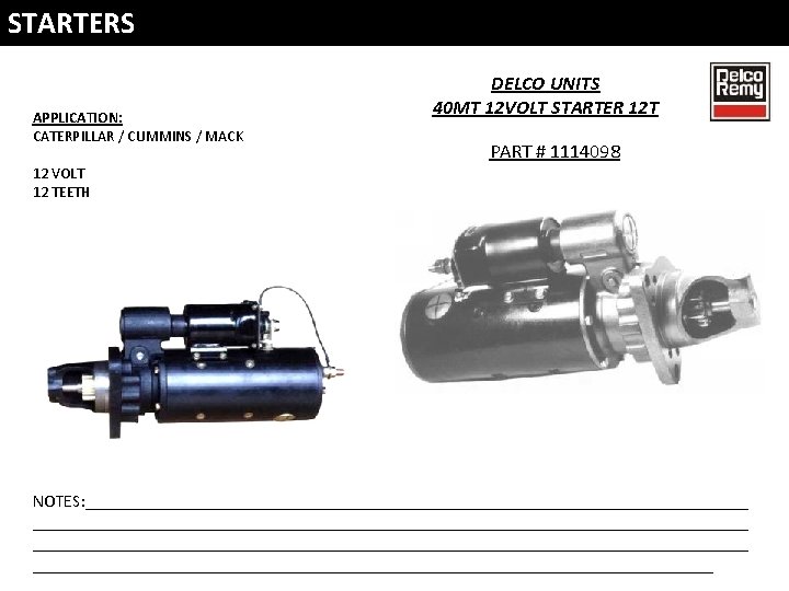 STARTERS APPLICATION: CATERPILLAR / CUMMINS / MACK DELCO UNITS 40 MT 12 VOLT STARTER