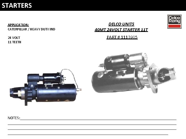 STARTERS APPLICATION: CATERPILLAR / HEAVY DUTY IND 24 VOLT 11 TEETH DELCO UNITS 40