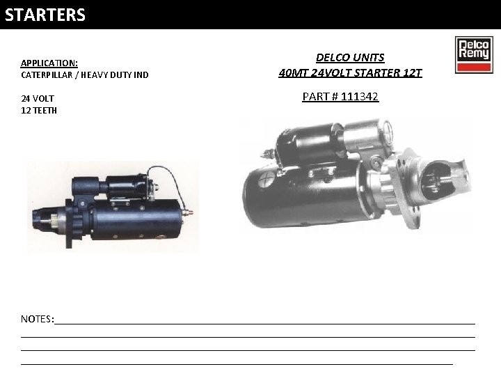 STARTERS APPLICATION: CATERPILLAR / HEAVY DUTY IND 24 VOLT 12 TEETH DELCO UNITS 40