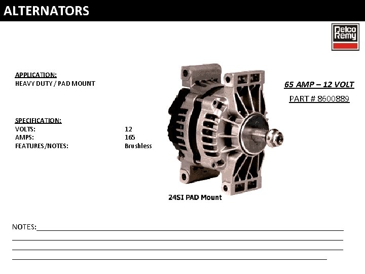 ALTERNATORS APPLICATION: HEAVY DUTY / PAD MOUNT 24 SI – 165 AMP – 12