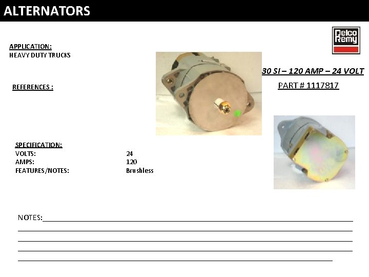 ALTERNATORS APPLICATION: HEAVY DUTY TRUCKS 30 SI – 120 AMP – 24 VOLT PART