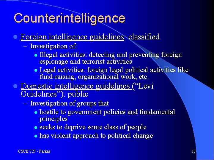 Counterintelligence l Foreign intelligence guidelines: classified – Investigation of: Illegal activities: detecting and preventing