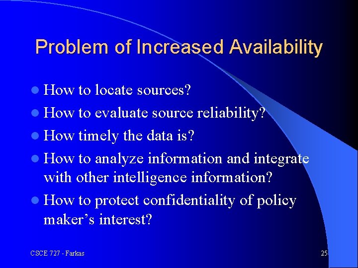 Problem of Increased Availability l How to locate sources? l How to evaluate source