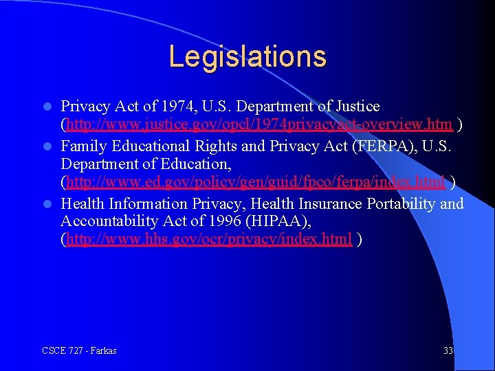 Legislations Privacy Act of 1974, U. S. Department of Justice (http: //www. justice. gov/opcl/1974