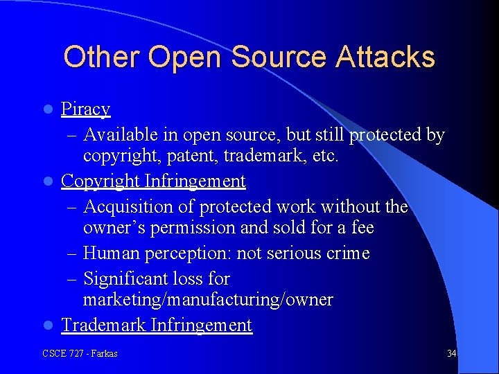 Other Open Source Attacks Piracy – Available in open source, but still protected by