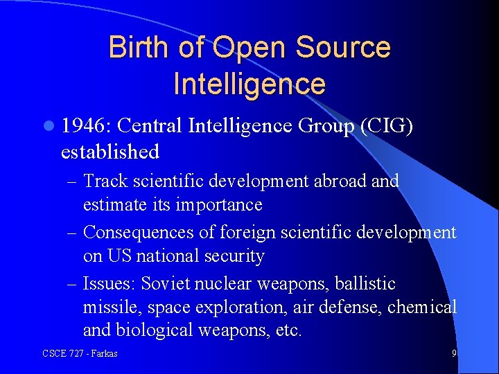 Birth of Open Source Intelligence l 1946: Central Intelligence Group (CIG) established – Track