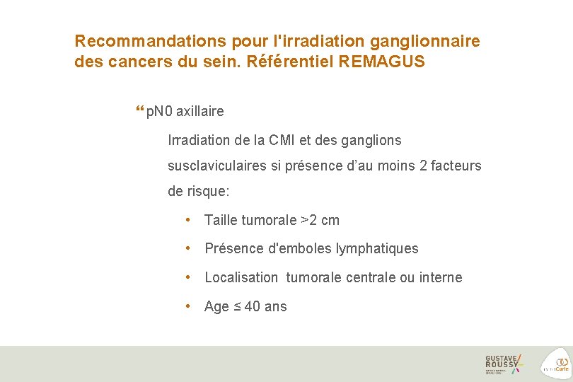 Recommandations pour l'irradiation ganglionnaire des cancers du sein. Référentiel REMAGUS p. N 0 axillaire