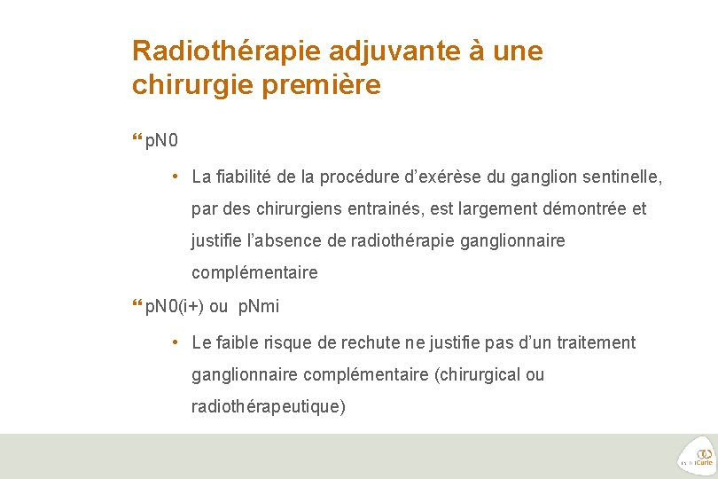 Radiothérapie adjuvante à une chirurgie première p. N 0 • La fiabilité de la