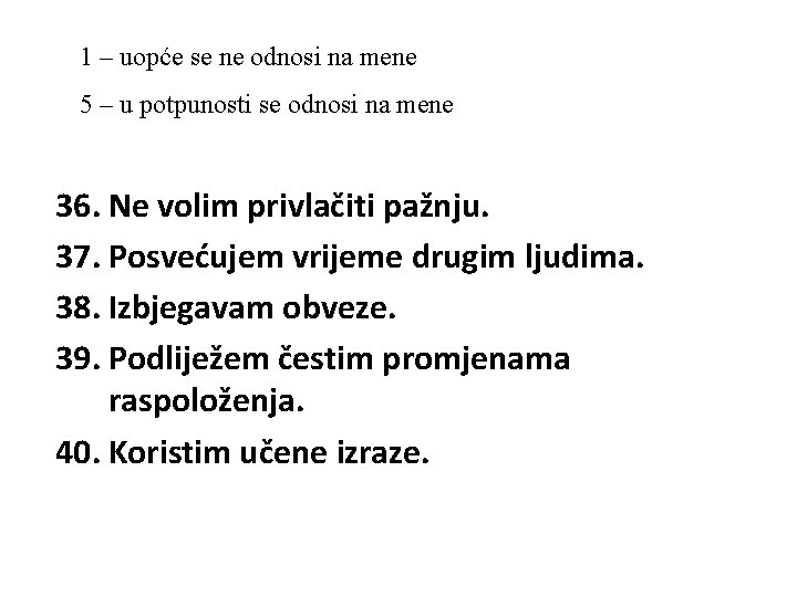 1 – uopće se ne odnosi na mene 5 – u potpunosti se odnosi