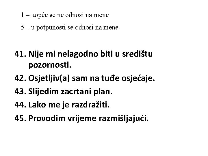 1 – uopće se ne odnosi na mene 5 – u potpunosti se odnosi