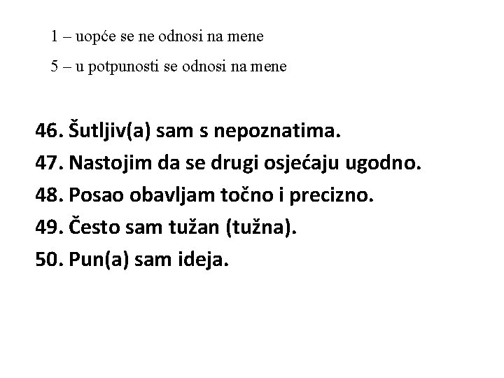 1 – uopće se ne odnosi na mene 5 – u potpunosti se odnosi